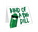 Kind of a Big Dill Greeting Card