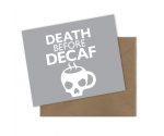 Death Before Decaf Greeting Card