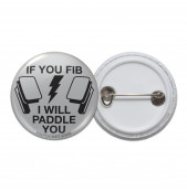 If You Fib I Will Paddle You Pinback Button