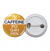 Prescription Caffeine Pinback Button
