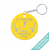 If You Fib I Will Paddle You Circle Keychain